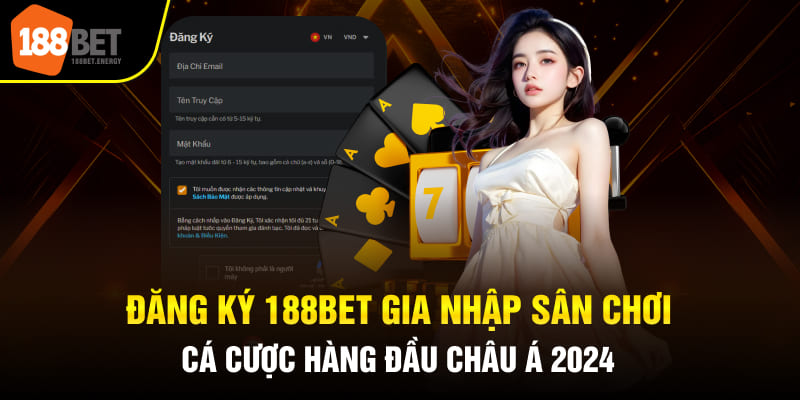 Đăng Ký 188BET Gia Nhập Sân Chơi Cá Cược Hàng Đầu Châu Á 2024